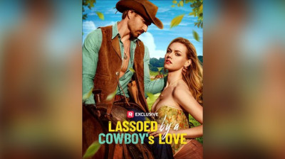 Watch 'Lassoed by a Cowboy’s Love' Short Drama FREE [Full Episodes] (Short Drama Online)