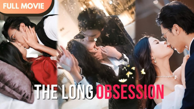 Watch 'The Long Obsession' Short Drama FREE [Full Episodes] (Short Drama Online)