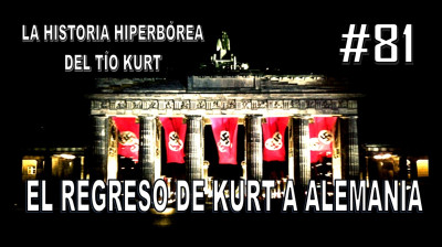 81. EL REGRESO DE KURT A ALEMANIA - LA HISTORIA DEL TÍO KURT