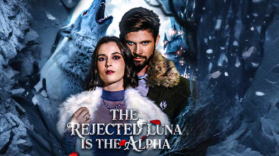 Watch 'The Rejected Luna Is The Alpha' Short Drama FREE [Full Episodes] (Short Drama Online)
