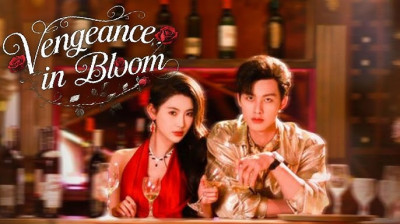 'Vengeance in Bloom' Short Drama FREE [Full Episodes]