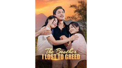 Watch 'The Brother I Lost to Greed' Short Drama FREE [Full Episodes] (Short Drama Online)