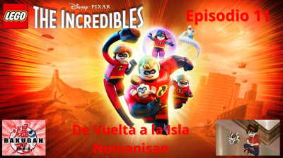LEGO Los Increibles - Capitulo 11 (De Vuelta a la Isla Nomanisan) Gameplay por BakuganTVES