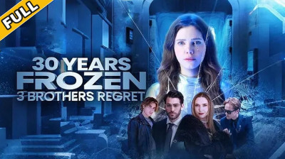 Watch '30 Years Frozen, 3 Brothers Regret' Short Drama FREE [Full Episodes] (Short Drama Online)