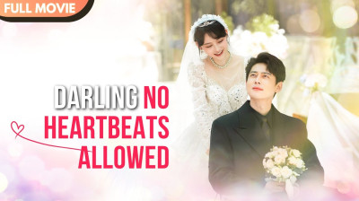 Watch 'Darling, No Heartbeats Allowed' Short Drama FREE [Full Episodes] (Short Drama Online)