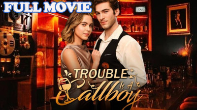 'Trouble Is A Callboy' Short Drama FREE [Full Episodes] (Short Drama Online)