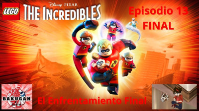 LEGO Los Increibles - Capitulo 13 FINAL (El Enfrentamiento Final) Gameplay por BakuganTVES
