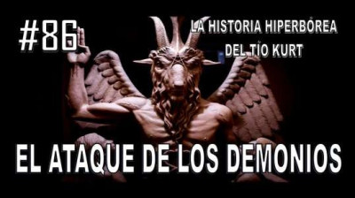 86. EL ATAQUE DE LOS DEMONIOS - LA HISTORIA DEL TÍO KURT